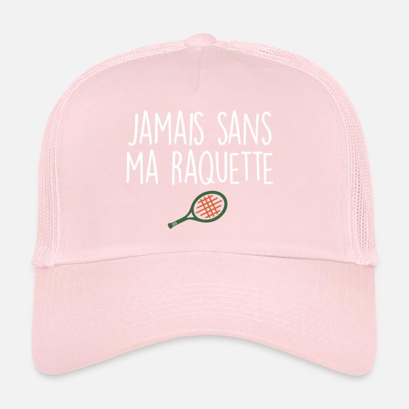 Jamais sans ma raquette Casquette trucker 
