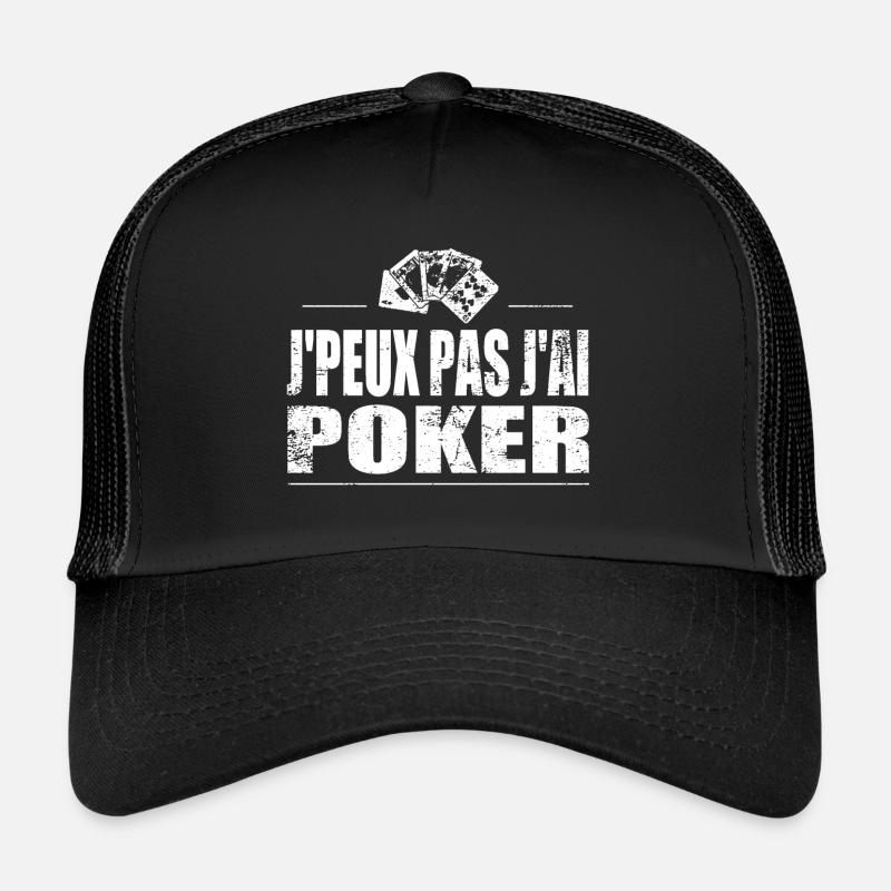 J'peux pas j'ai poker Casquette trucker 