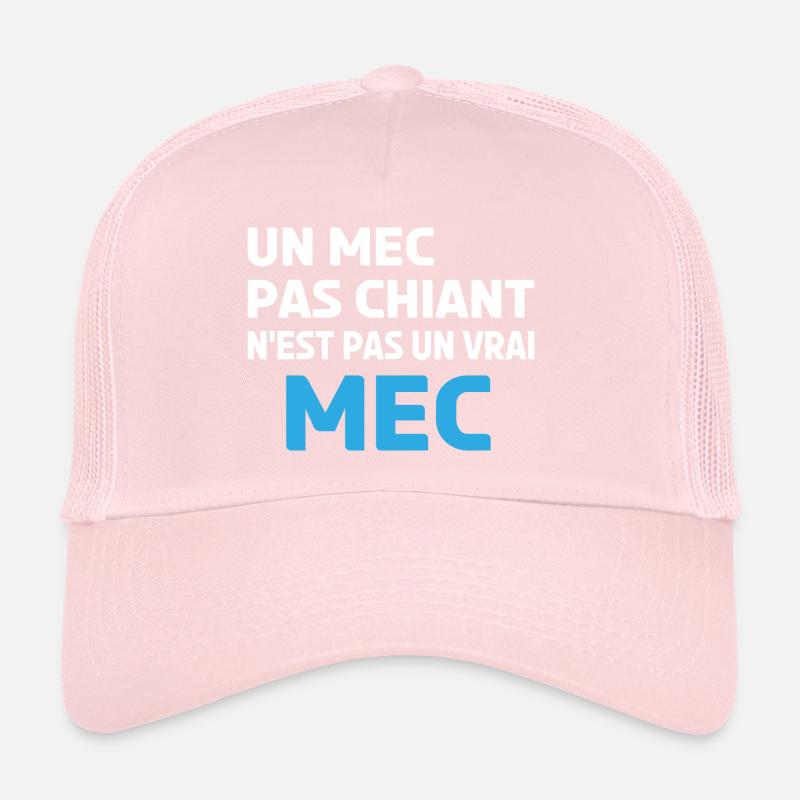 un mec pas chiant n'est pas un vrai mec Casquette trucker 