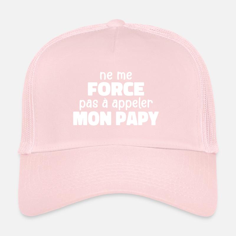 Ne Me Force Pas à Appeler Mon Papy Casquette trucker 