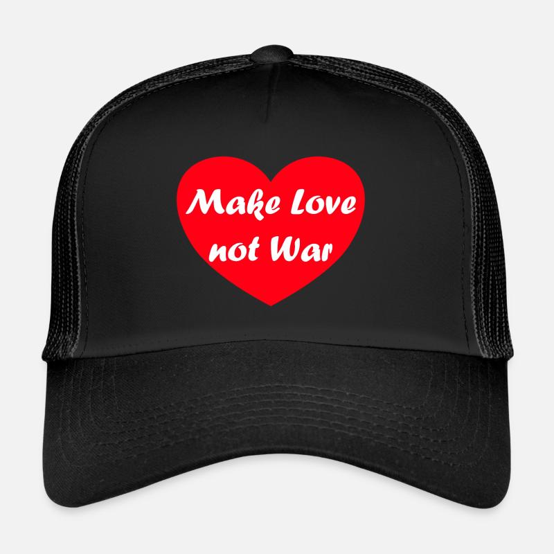 make love not war Trucker Cap