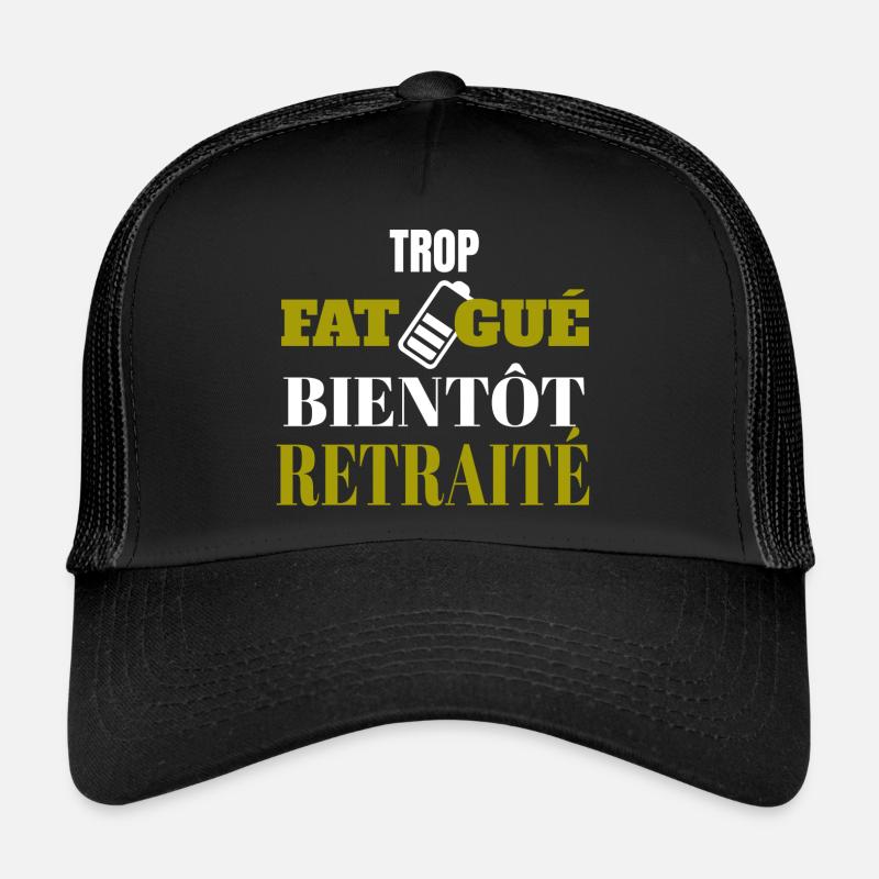 Trop fatigué bientôt retraité Casquette trucker 