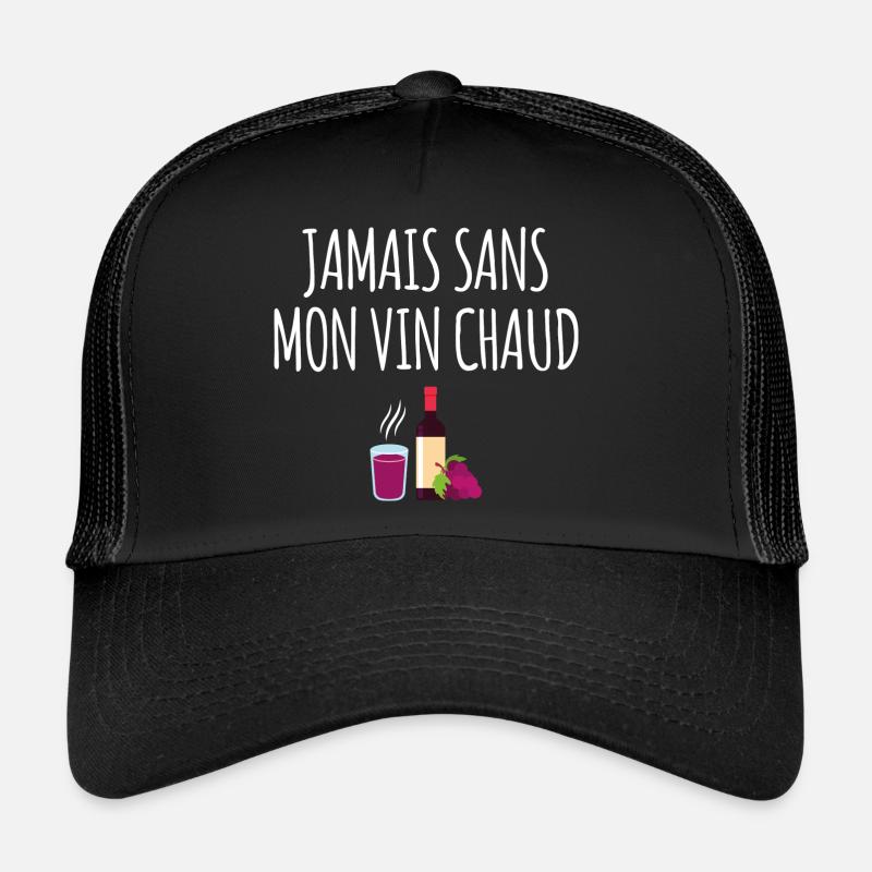 Jamais sans mon vin chaud Casquette trucker 