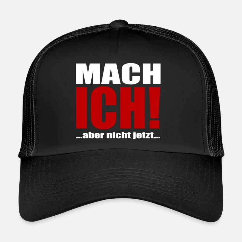 Mach ich aber jetzt nicht - Trucker Cap - Schwarz/Schwarz