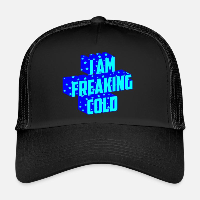 I'm damn cold | Colors can be changed - Trucker Cap - black/black