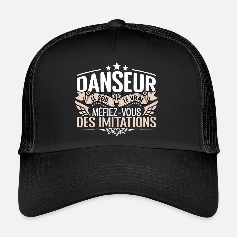 Danseur le seul Danseur le vrai Danseur Casquette trucker 