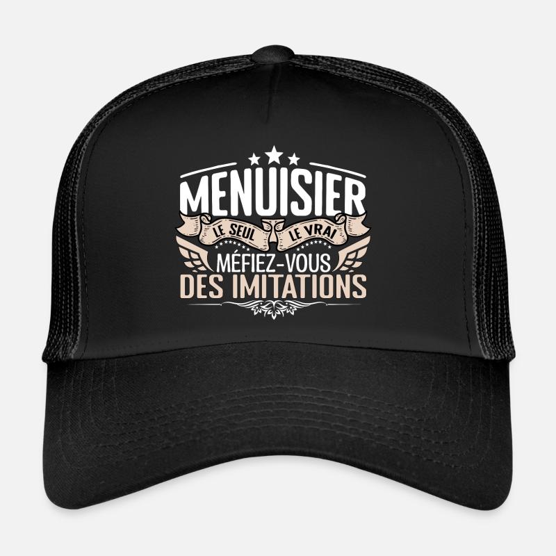 Menuisier le seul Menuisier le vrai Menuisier Casquette trucker 