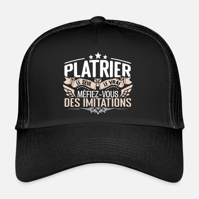 Platrier le seul Platrier le vrai Platrier Casquette trucker 