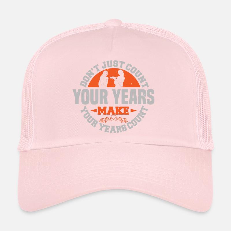 NE COMPTEZ PAS SEULEMENT VOS ARRIÈRES, FAITES EN SORTE QUE VOS ANNÉES COMPTENT Casquette trucker 
