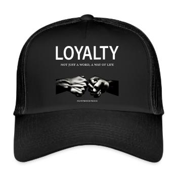 LOYALTY NOT JUST A WORD A WAY OF LIFE - Trucker Cap - black/black - Front
