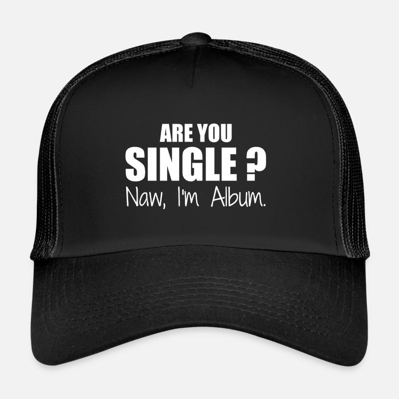 Bist du Single - Trucker Cap - Schwarz/Schwarz