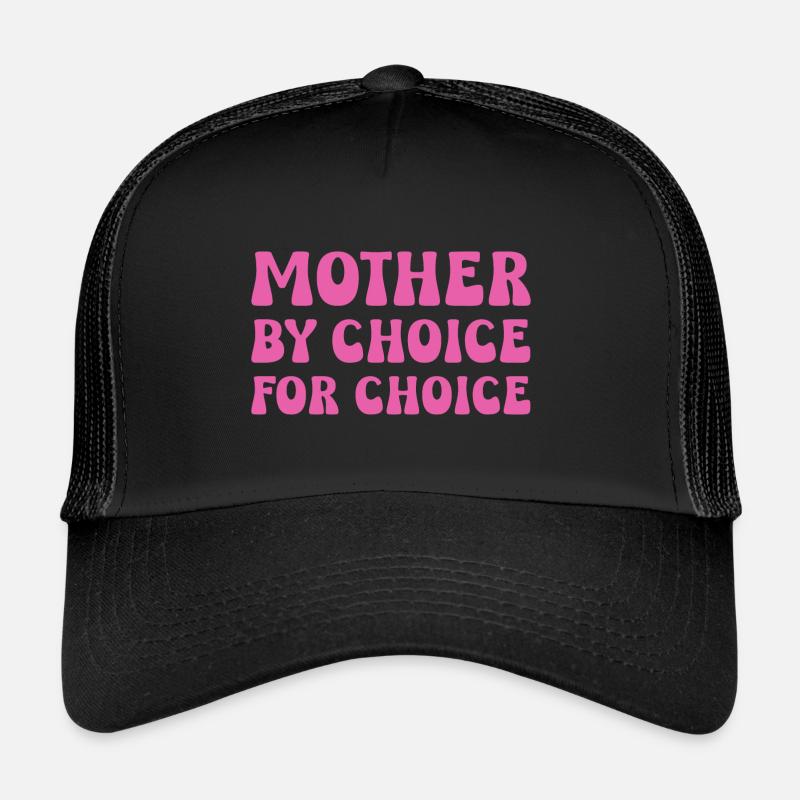 Mère par choix pour choix Casquette trucker 