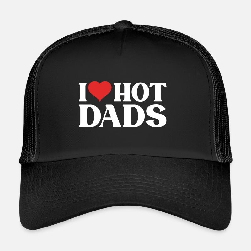 I Love Hot Dads Trucker Cap