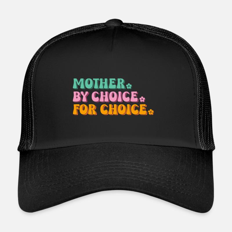Mère par choix pour choix Casquette trucker 