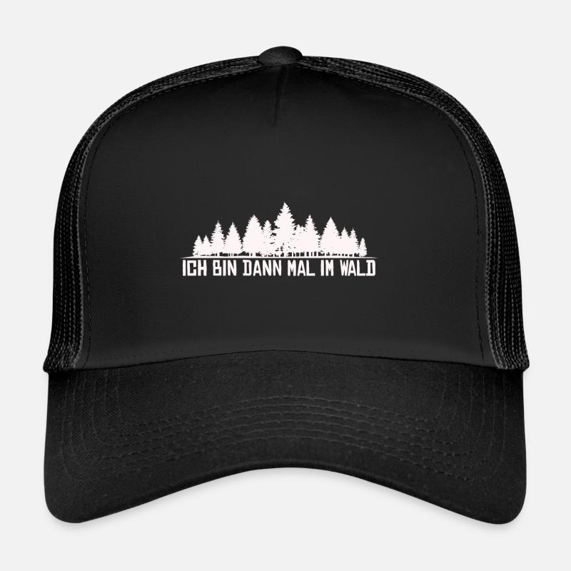 Ich bin dann mal im Wald Silhouette Spruch - Trucker Cap - Schwarz/Schwarz