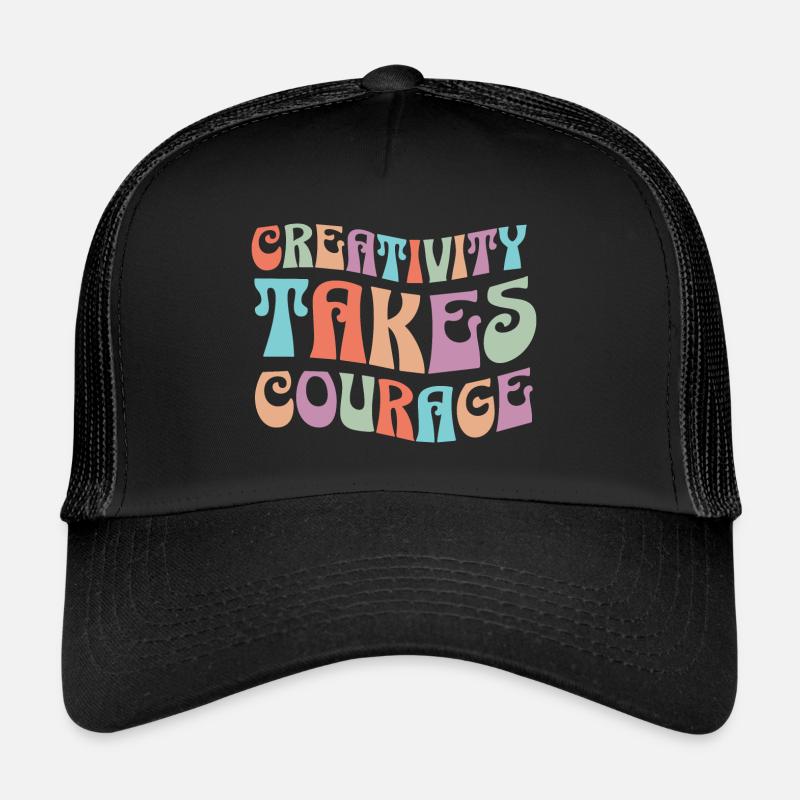 Creativity Requires Courage Inspiring Phrase Trucker Cap