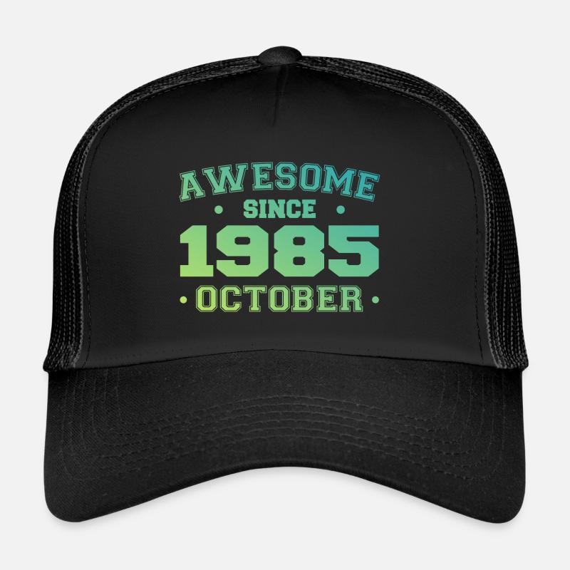 October 1985 - October 1985 Birthday Gift Trucker Cap