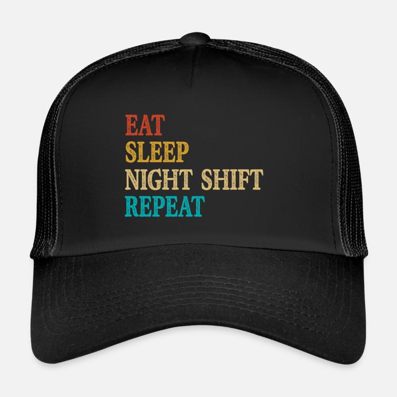 Eat Sleep Night Shift Repeat Trucker Cap