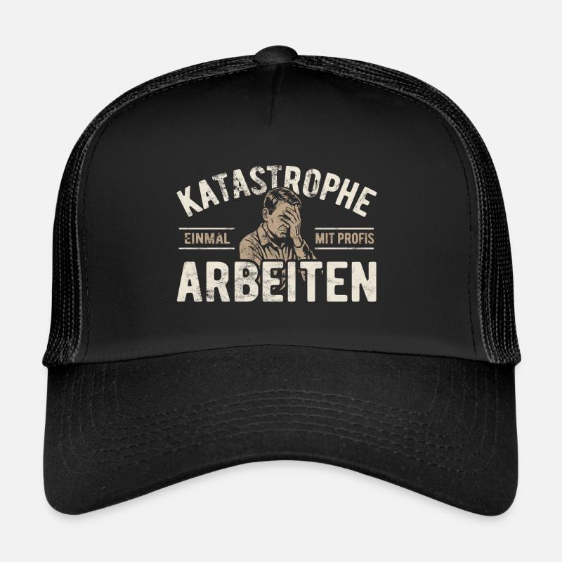 Katastrophe - einmal mit Profis arbeiten Trucker Cap