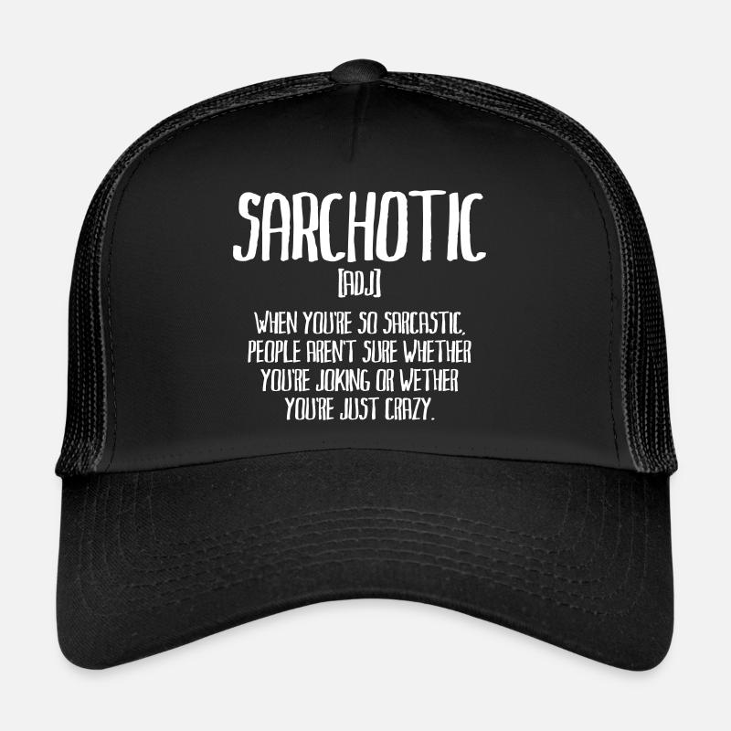 Dire drôle: Sarchotic Casquette trucker 