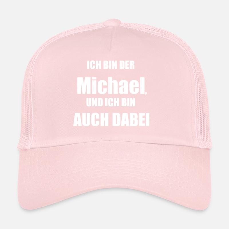 Ich bin der Michael und bin auch dabei! Trucker Cap