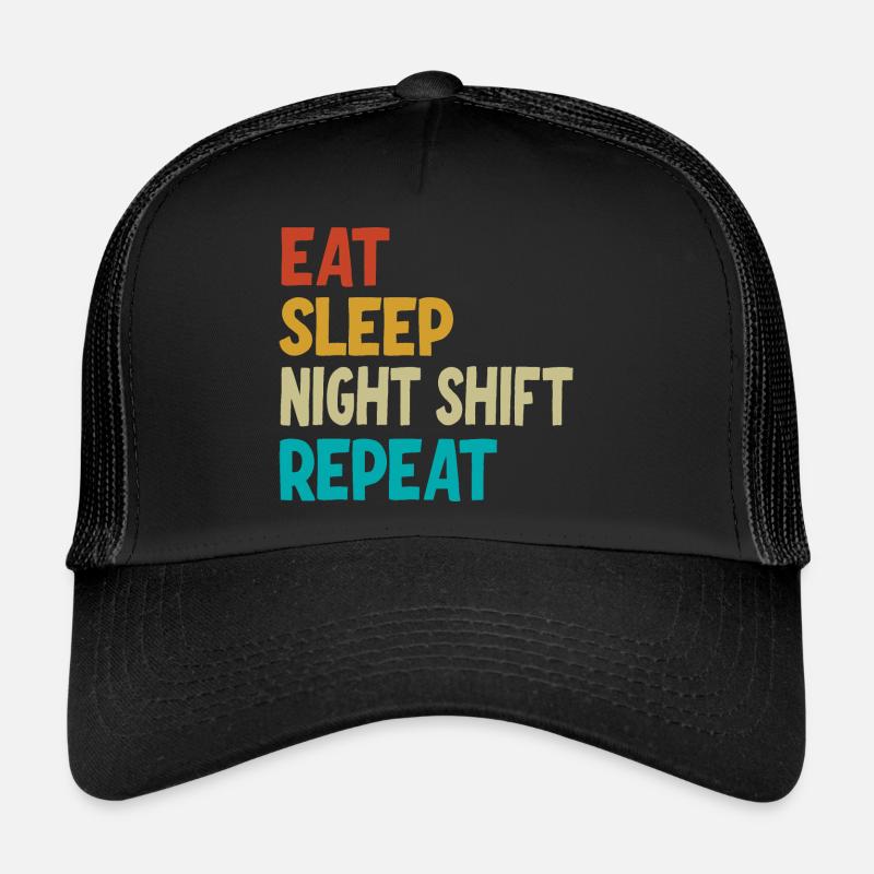 Eat Sleep Night Shift Repeat Trucker Cap