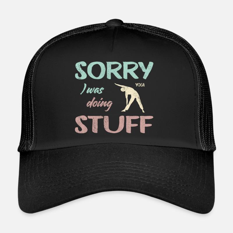 Sorry, I was doing Yoga stuff - Vintage Trucker Cap