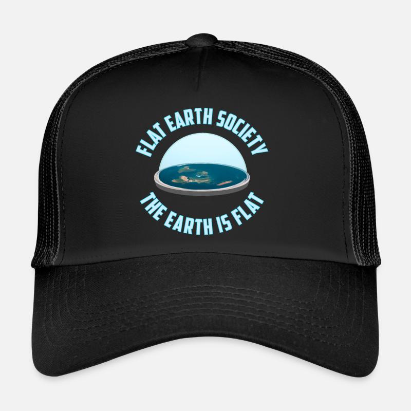 Flat Earth Society | The earth is flat Trucker Cap