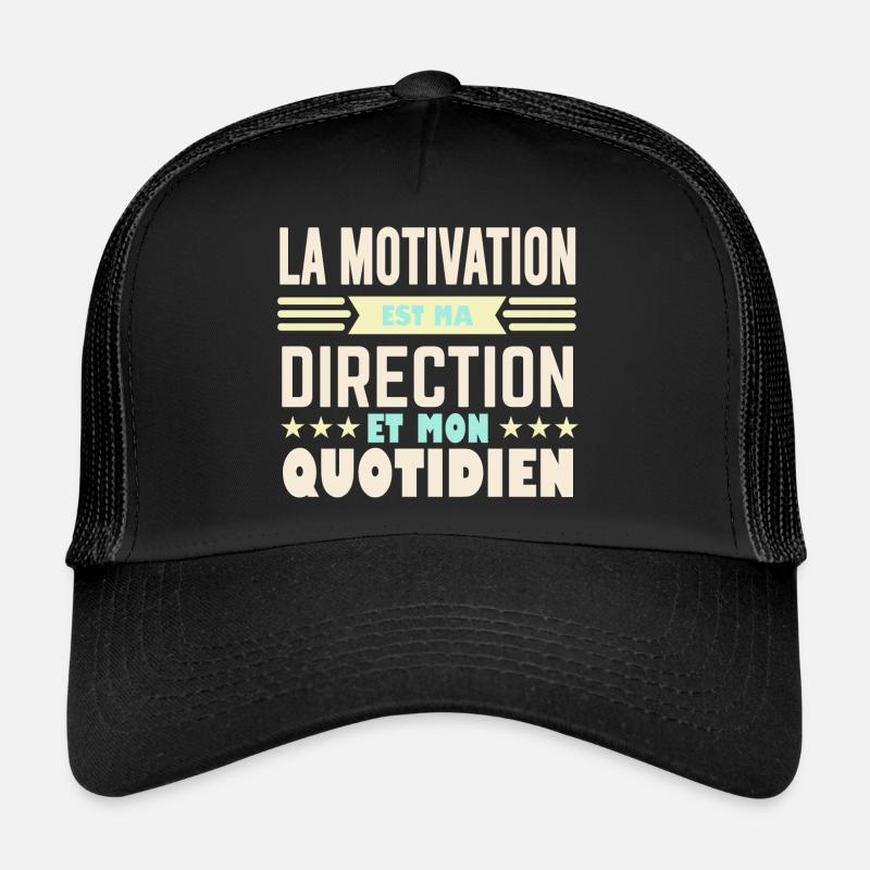 La motivation est ma direction et mon quotidien Casquette trucker 