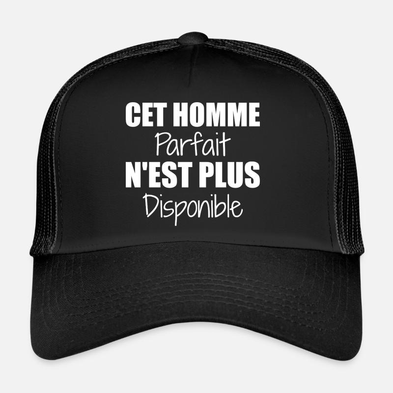 This perfect man is no longer available as a couple Trucker Cap