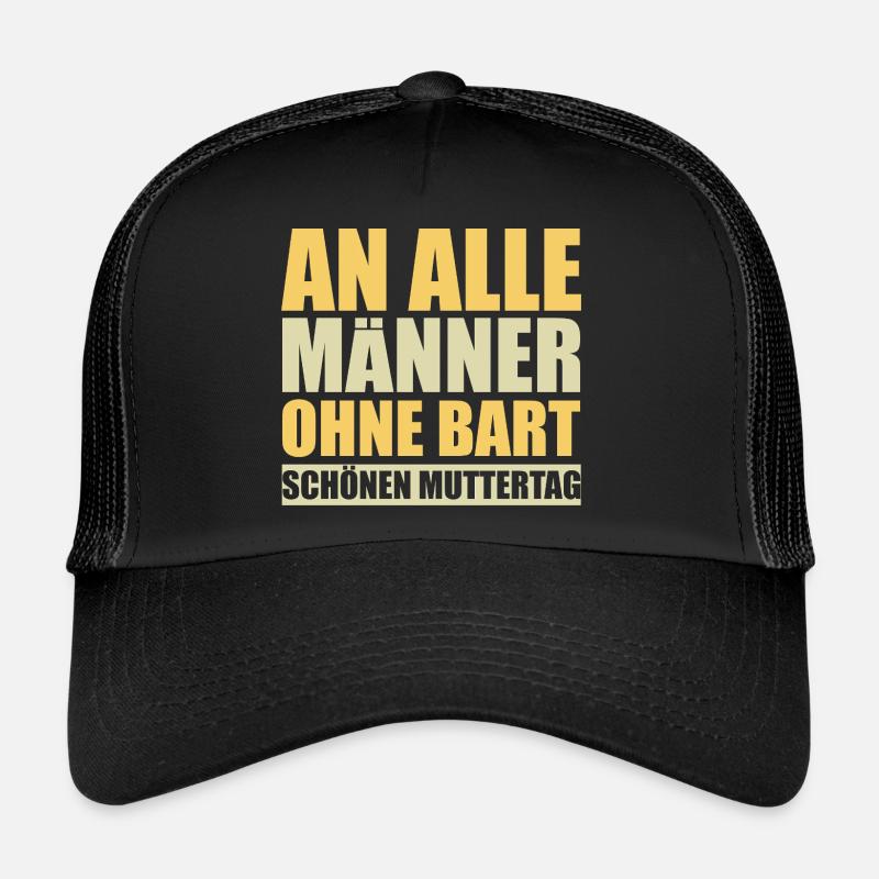 An alle Männer ohne Bart schönen Muttertag | Mama Trucker Cap