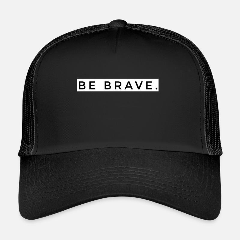 BE BRAVE - Trucker Cap - Schwarz/Schwarz
