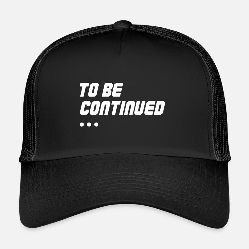 to be continued - Trucker Cap - black/black