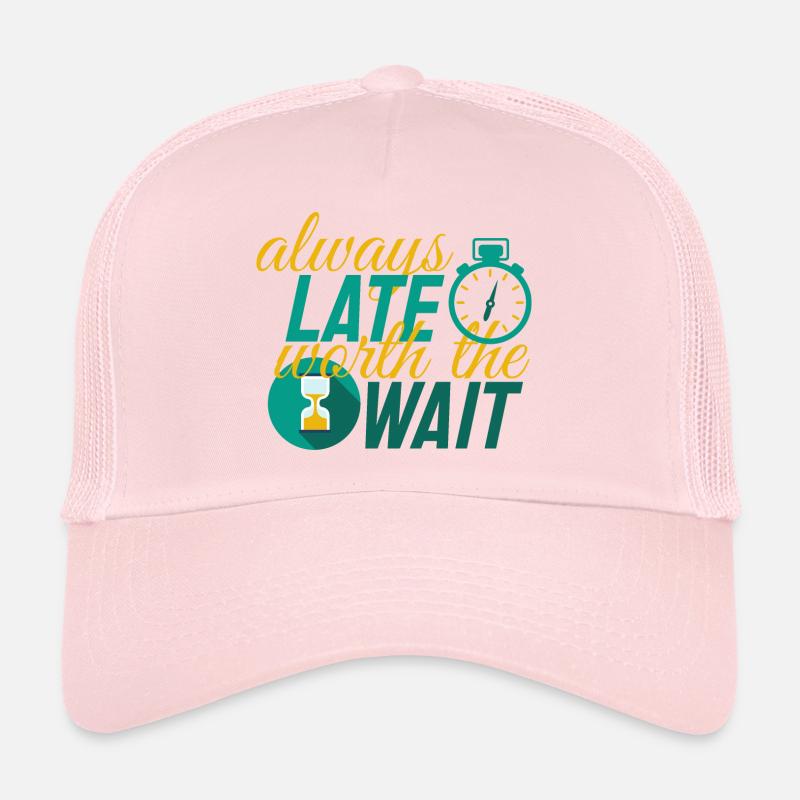 A delay that is always worth waiting for Trucker Cap