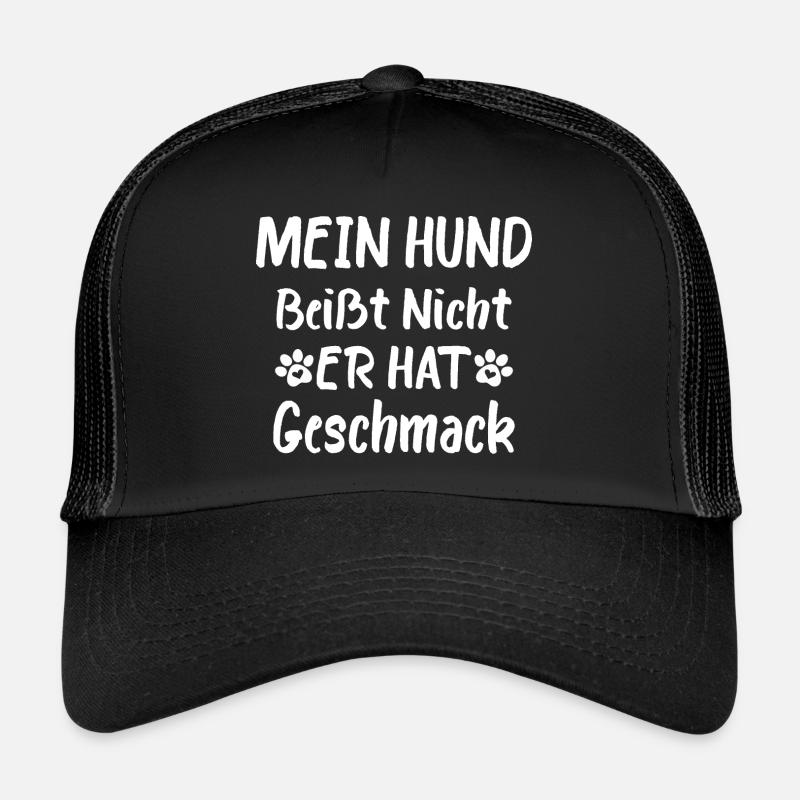 My dog doesn't bite, he has taste Trucker Cap