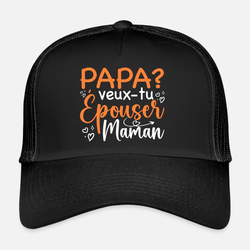 Papa veux tu épouser maman - demande mariage Casquette trucker 