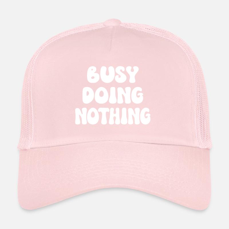 Beschäftigt damit, nichts zu tun Trucker Cap