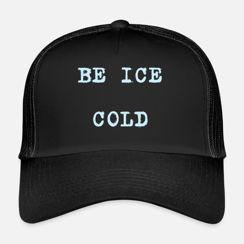 Soyez glacé Casquette trucker 