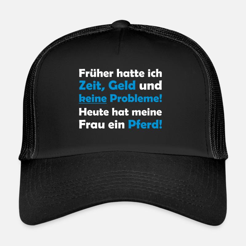 Früher hatte ich Zeit, Geld und keine Probleme - Trucker Cap - Schwarz/Schwarz