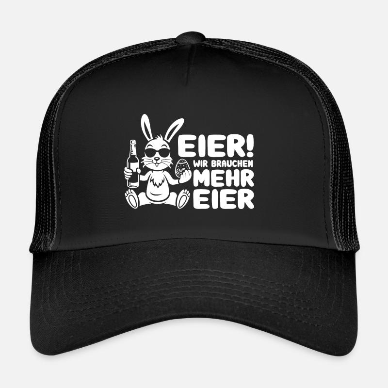 Eier wir brauchen mehr Eier - Prost - Ostern Trucker Cap