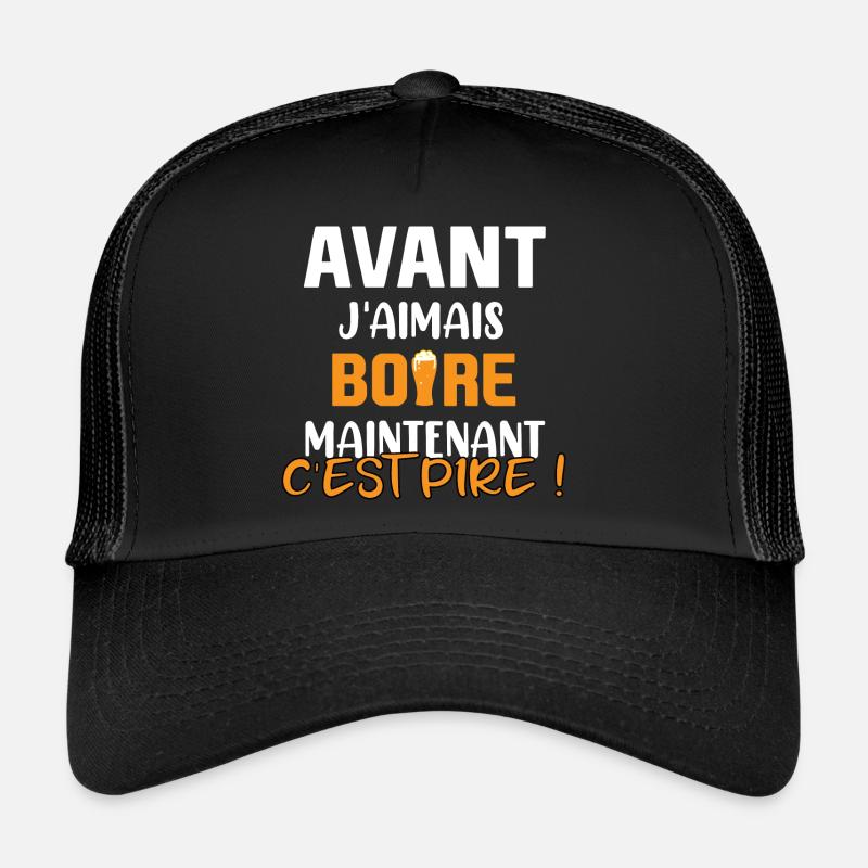 Avant j'aimais boire maintenant c'est pire ! Casquette trucker 