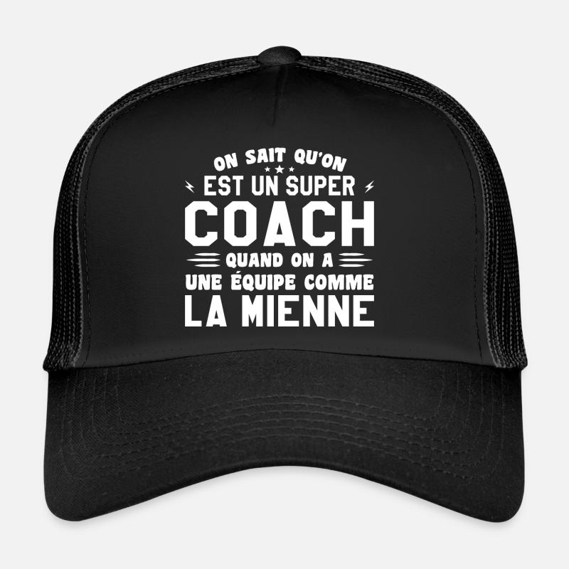 We know that we are a great coach Trucker Cap