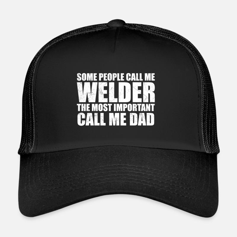Some people call me welder Casquette trucker 