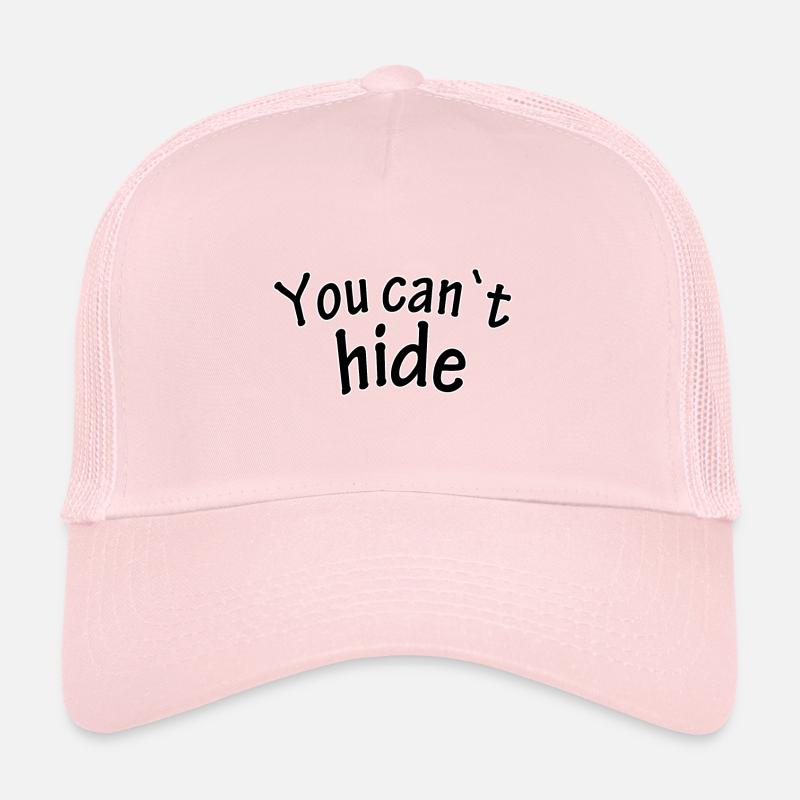 You can't hide Trucker Cap