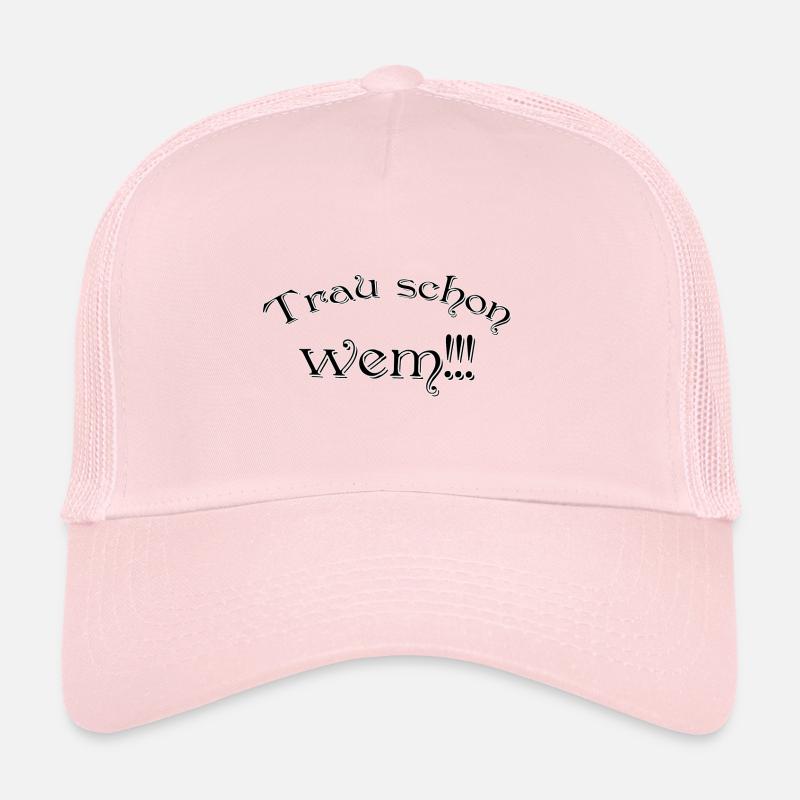 Trau schon wem Trucker Cap