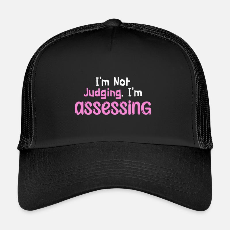I'm Not Judging I'm Assessing Trucker Cap