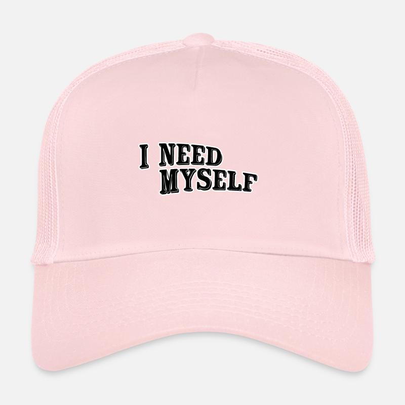 I need myself Trucker Cap