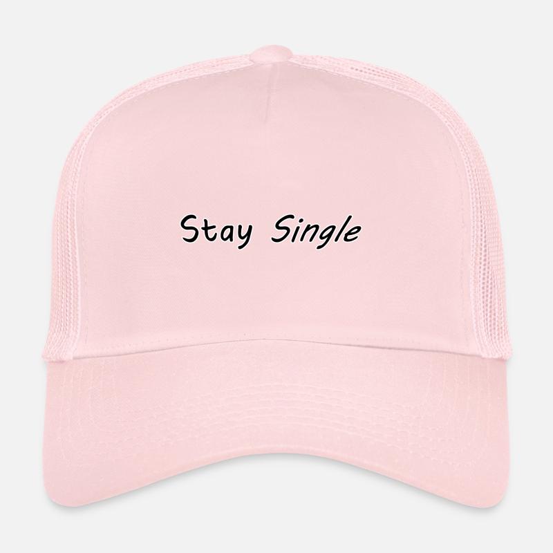 Stay single Trucker Cap