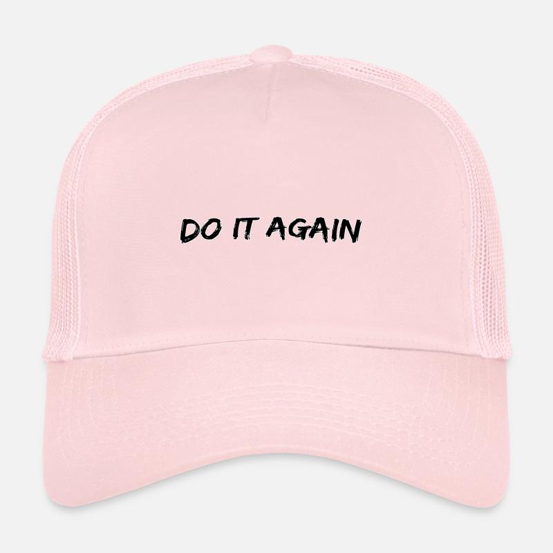 Do it again Trucker Cap