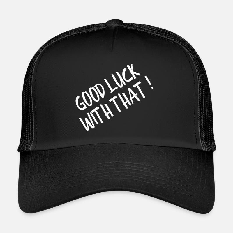 Viel Glück damit - lustige Sprüche Trucker Cap